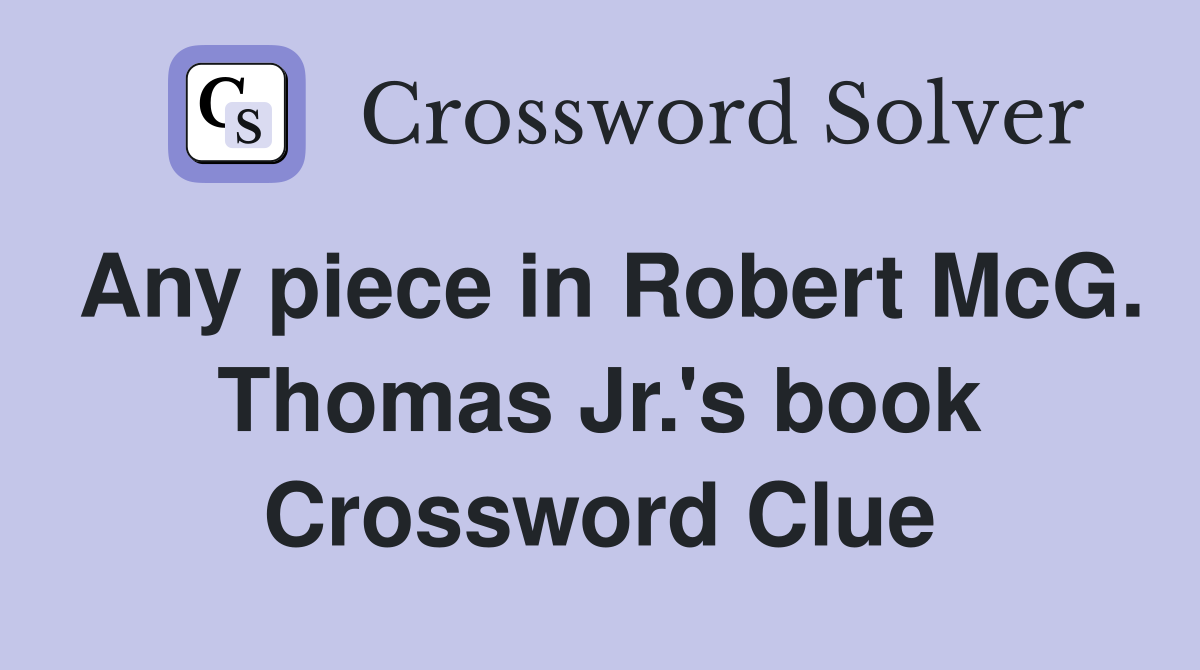 Any piece in Robert McG. Thomas Jr.'s book 